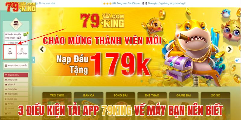 Điều kiện tải app 79King về máy bạn nên biết