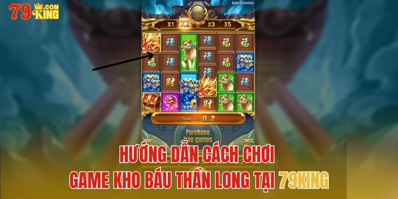 Hướng dẫn cách chơi game Kho Báu Thần Long tại nhà cái