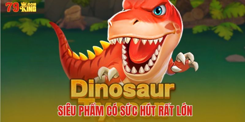 Siêu phẩm săn cá có sức hút rất lớn