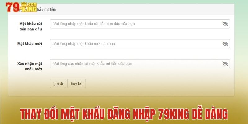 Thay đổi mật khẩu đăng nhập 79King dễ dàng