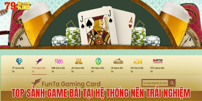 Top sảnh game bài tại hệ thống nên trải nghiệm ngay hôm nay